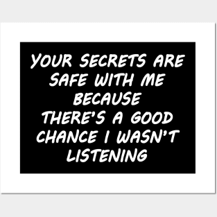 Your Secrets Are Safe With Me Posters and Art